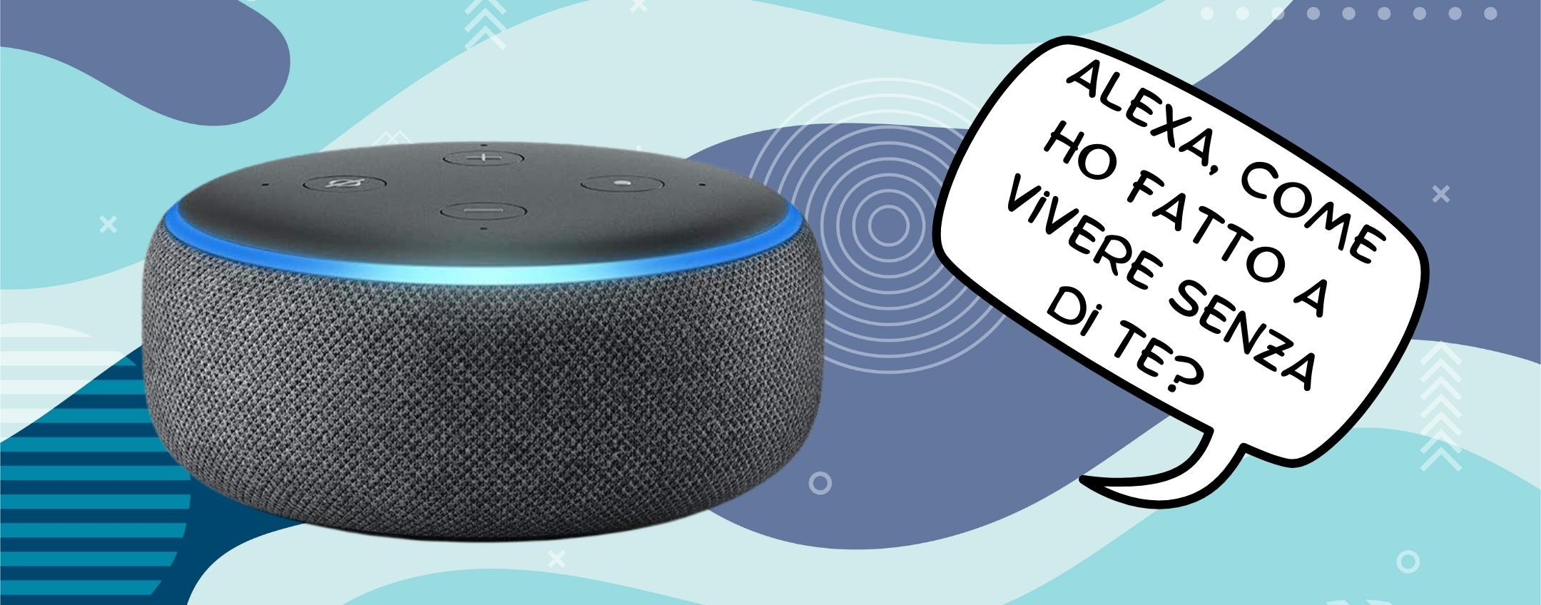 Amazon Alexa a casa, con Echo Dot 3 hai l'assistente più famoso a 17€